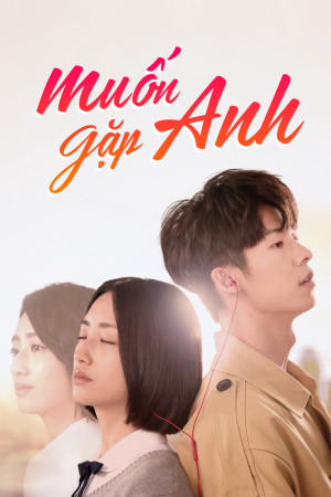 Muốn Gặp Anh - Someday or One Day (2019)