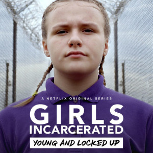 Những cô gái sau song sắt - Girls Incarcerated (2018)